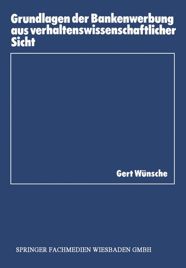 bokomslag Grundlagen der Bankenwerbung aus verhaltenswissenschaftlicher Sicht