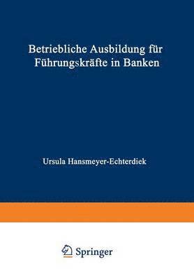 bokomslag Betriebliche Ausbildung fr Fhrungskrfte in Banken