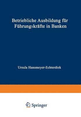 bokomslag Betriebliche Ausbildung für Führungskräfte in Banken