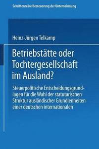 bokomslag Betriebsttte oder Tochtergesellschaft im Ausland?