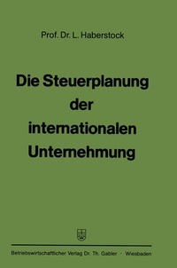 bokomslag Die Steuerplanung der internationalen Unternehmung