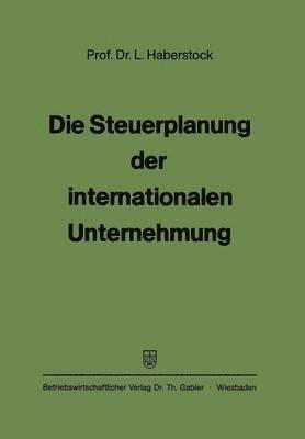 bokomslag Die Steuerplanung der internationalen Unternehmung