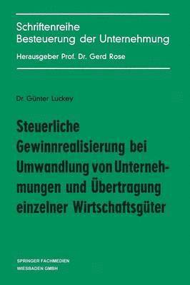bokomslag Steuerliche Gewinnrealisierung bei Umwandlung von Unternehmungen und Übertragung einzelner Wirtschaftsgüter