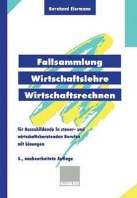 bokomslag Fallsammlung Wirtschaftslehre/Wirtschaftsrechnen