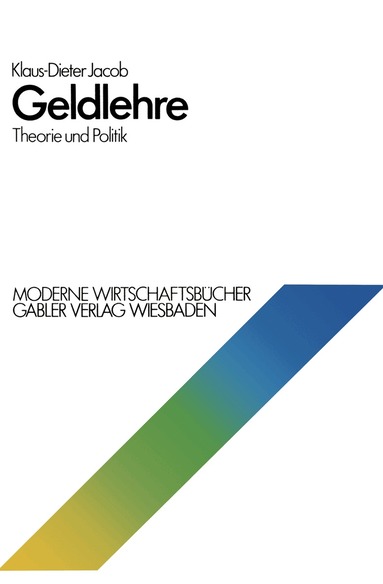 Klaus-Dieter Jacob - Geldlehre: Theorie und Politik, Häftad