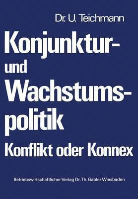 bokomslag Konjunktur- und Wachstumspolitik  Konflikt oder Konnex