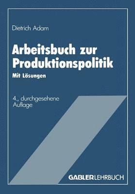 Arbeitsbuch zur Produktionspolitik 1