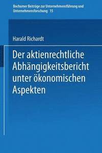 bokomslag Der aktienrechtliche Abhngigkeitsbericht unter konomischen Aspekten