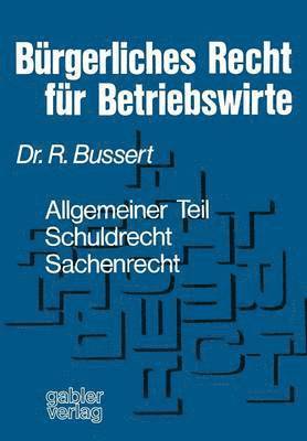 Rudolf Bussert - Bürgerliches Recht für Betriebswirte, Häftad