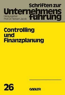 H. Jacob - Controlling und Finanzplanung, Häftad