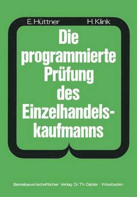 Erich Hüttner, Hans Klink, Erich Hüttner, Hans Klink - Die programmierte Prüfung des Einzelhandelskaufmanns, Häftad