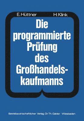 Hans Hüttner, Hans Klink - Die programmierte Prüfung des Großhandelskaufmanns, Häftad