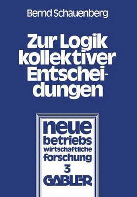 Zur Logik kollektiver Entscheidungen