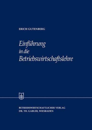 Erich Gutenberg - Einführung in die Betriebswirtschaftslehre, Inbunden