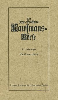 bokomslag Die neu-eroeffnete Kauffmans-Boerse [Kaufmanns-Boerse]