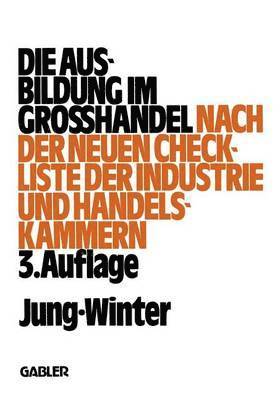 Peter Jung, Franz-Josef Winter, Peter Jung, Franz-Josef Winter - Die Ausbildung im Großhandel, Häftad