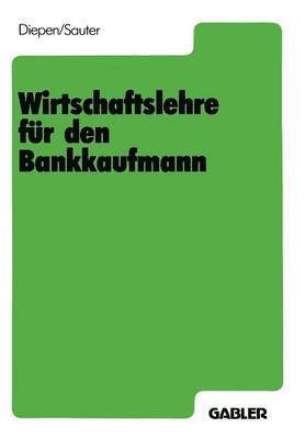 Wirtschaftslehre fr den Bankkaufmann 1