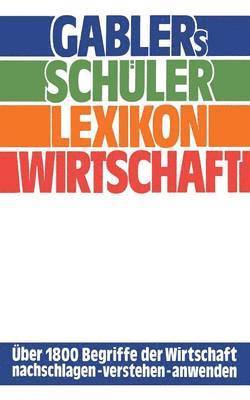 Gablers Schler Lexikon Wirtschaft 1