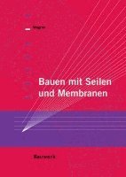 bokomslag Bauen mit Seilen und Membranen