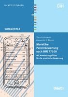 Theo Grünewald, Alexander J. Wurzer - Monetäre Patentbewertung nach DIN 77100, Häftad