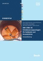 Franz-Josef Heinrichs, Bernd Rickmann, Klaus-Dieter Sondergeld, Karl-Heinz Störrlein, Robert Thoma - DIN 1986-30 Entwässerungsanlagen für Gebäude und Grundstücke, Häftad