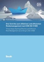 bokomslag Drei Schritte zum effektiven und effizienten Risikomanagement nach DIN ISO 31000:2018