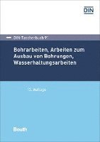 Bohrarbeiten, Arbeiten zum Ausbau von Bohrungen, Wasserhaltungsarbeiten 1