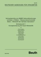 bokomslag Schlussberichte zum BMBF-Verbundforschungsvorhaben 'R-Beton - Ressourcenschonender Beton - Werkstoff der nächsten Generation' Schwerpunkt 1: Konzeptionierung der neuen Werkstoffe