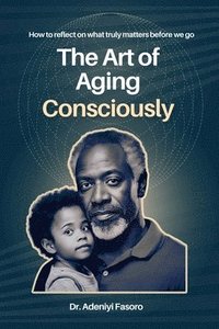 bokomslag Art of Aging Consciously