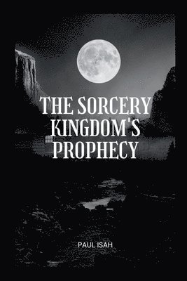 bokomslag The Sorcery Kingdom's Prophecy