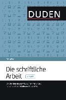 bokomslag Die schriftliche Arbeit : Von der Ideenfindung bis zur fertigen Arbeit. FÃ¼r Schule, Hochschule und UniversitÃ¤t