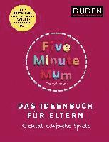 bokomslag Five Minute Mum - Das Ideenbuch für Eltern