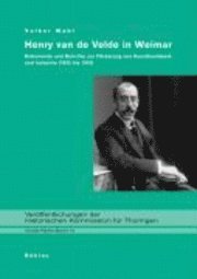 Volker Wahl - Henry van de Velde in Weimar, Inbunden