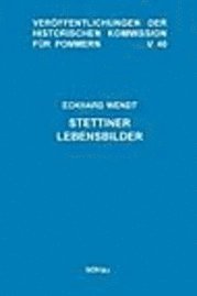 Eckhard Wendt - Stettiner Lebensbilder, Inbunden