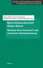 Anja Amend-Traut, Anette Baumann, Stephan Wendehorst, Siegrid Westphal - Gerichtslandschaft Altes Reich, Inbunden