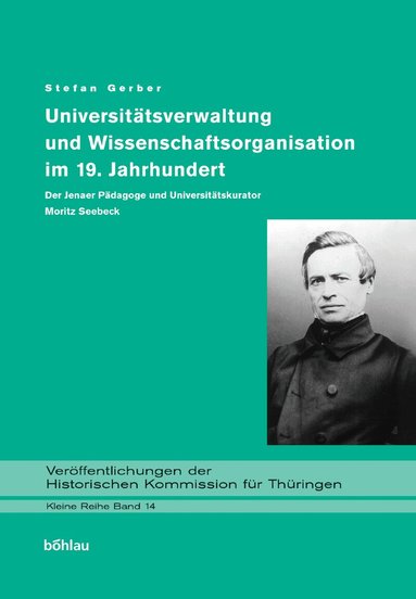 Stefan Gerber - Universitätsverwaltung und Wissenschaftsorganisation im 19. Jahrhundert, Inbunden
