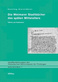 bokomslag Die Weimarer Stadtbücher des späten Mittelalters