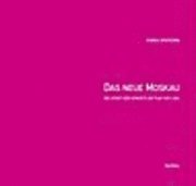 Janina Urussowa - Das neue Moskau, Inbunden