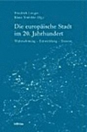 Klaus Tenfelde, Friedrich Lenger - Die europäische Stadt im 20. Jahrhundert, Inbunden