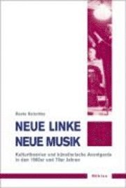 Beate Kutschke - Neue Linke /Neue Musik, Häftad