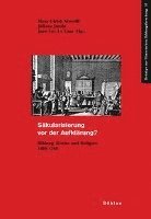 Jean-Luc Le Cam, Juliane Jacobi, Hans-Ulrich Musolff - Sakularisierung VOR Der Aufklarung?, Häftad