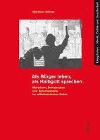 Als Bürger leben, als Halbgott sprechen