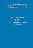 Theodor Wengler - Der Provinzialverband Pommern, Inbunden