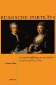 bokomslag Russische Portrats: Geschlechterdifferenz in Der Malerei Zwischen 1760 Und 1820