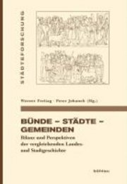 Peter Johanek, Werner Freitag - Bünde – Städte – Gemeinden, Inbunden