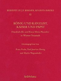 bokomslag König und Kanzlist, Kaiser und Papst