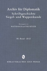 bokomslag Archiv für Diplomatik, Schriftgeschichte, Siegel- und Wappenkunde 58 (2012)
