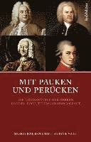 bokomslag Mit Pauken Und Perucken: Die Lebenskunste Der Erhabenen Herren Handel, Bach, Telemann Und Mozart