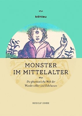 Rudolf Simek - Monster Im Mittelalter: Die Phantastische Welt Der Wundervolker Und Fabelwesen, Häftad