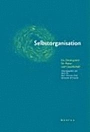 Alexandra M. Freund - Selbstorganisation: Ein Denksystem Fur Natur Und Gesellschaft, Inbunden